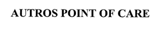 AUTROS POINT OF CARE