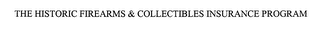THE HISTORIC FIREARMS & COLLECTIBLES INSURANCE PROGRAM