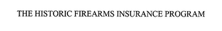 THE HISTORIC FIREARMS INSURANCE PROGRAM