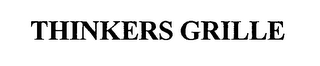 THINKERS GRILLE
