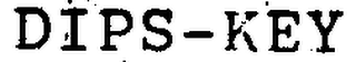 DIPS-KEY