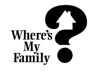 WHERE'S MY FAMILY?