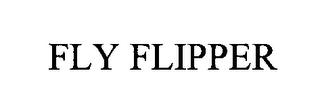 FLY FLIPPER