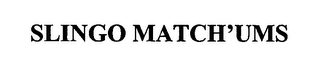 SLINGO MATCH'UMS