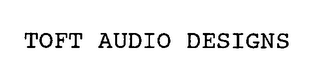 TOFT AUDIO DESIGNS