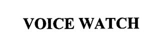 VOICE WATCH