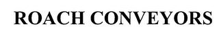 ROACH CONVEYORS