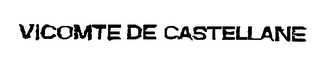 VICOMTE DE CASTELLANE