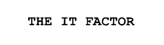 THE IT FACTOR