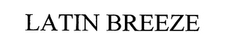 LATIN BREEZE
