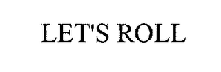 LET'S ROLL