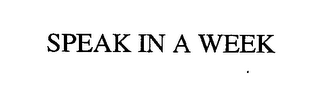 SPEAK IN A WEEK