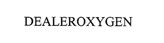 DEALEROXYGEN