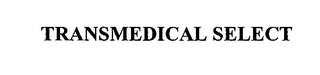 TRANSMEDICAL SELECT