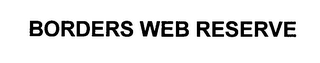 BORDERS WEB RESERVE