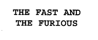THE FAST AND THE FURIOUS