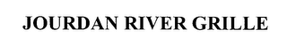 JOURDAN RIVER GRILLE