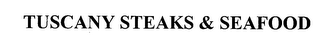 TUSCANY STEAKS & SEAFOOD