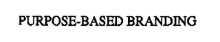 PURPOSE-BASED BRANDING
