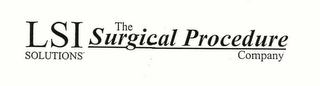 THE SURGICAL PROCEDURE LSI SOLUTIONS COMPANY