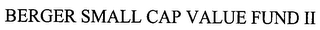 BERGER SMALL CAP VALUE FUND II
