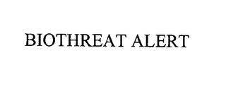 BIOTHREAT ALERT