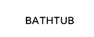 BATHTUB