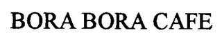 BORA BORA CAFE