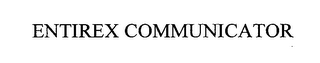 ENTIREX COMMUNICATOR