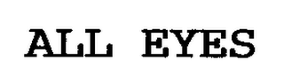 ALL EYES