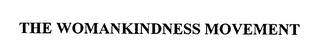 THE WOMANKINDNESS MOVEMENT