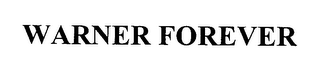 WARNER FOREVER