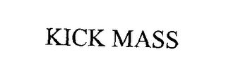 KICK MASS