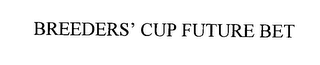 BREEDERS' CUP FUTURE BET