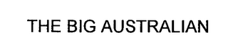 THE BIG AUSTRALIAN