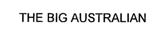 THE BIG AUSTRALIAN