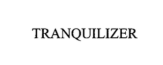 TRANQUILIZER