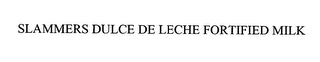 SLAMMERS DULCE DE LECHE FORTIFIED MILK