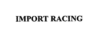IMPORT RACING