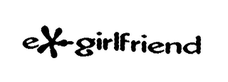 EX GIRLFRIEND