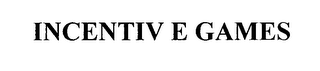 INCENTIV E GAMES
