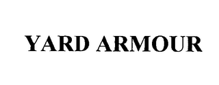 YARD ARMOUR
