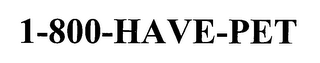 1-800-HAVE-PET