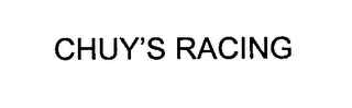 CHUY'S RACING