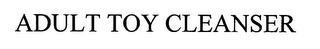ADULT TOY CLEANSER