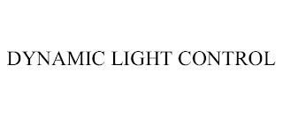 DYNAMIC LIGHT CONTROL