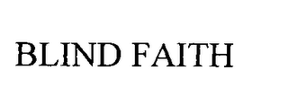 BLIND FAITH