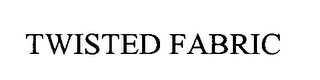 TWISTED FABRIC