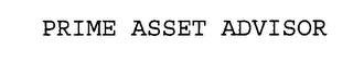PRIME ASSET ADVISOR