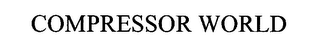 COMPRESSOR WORLD